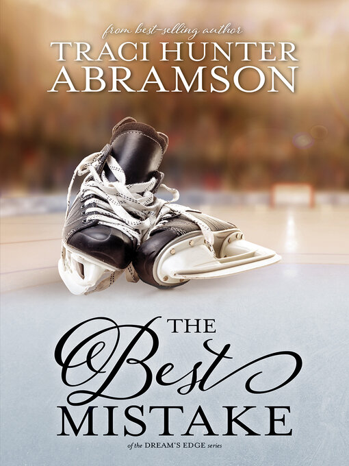 Title details for The Best Mistake by Traci Hunter Abramson - Available